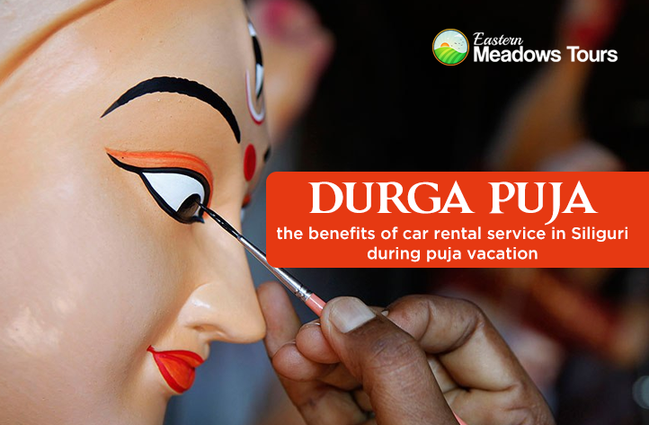 Durga Puja - the benefits of car rental service in Siliguri during puja vacation