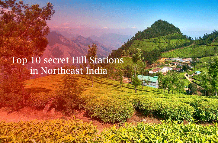 Top 10 secret Hill Stations in Northeast India to visit before anyone else gets there