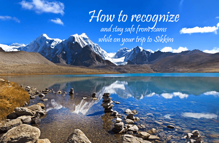 How to recognize and stay safe from scams while on your trip to Sikkim