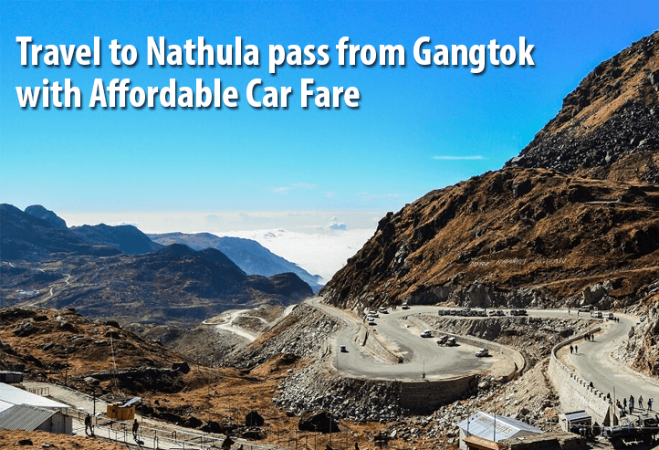 Travel to Nathula pass from Gangtok with Affordable Car Fare
