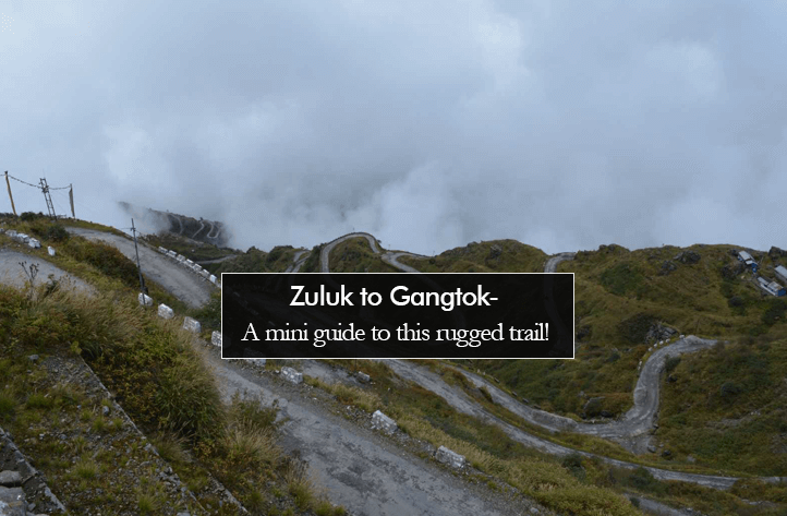 Zuluk to Gangtok- A mini guide to this rugged trail!