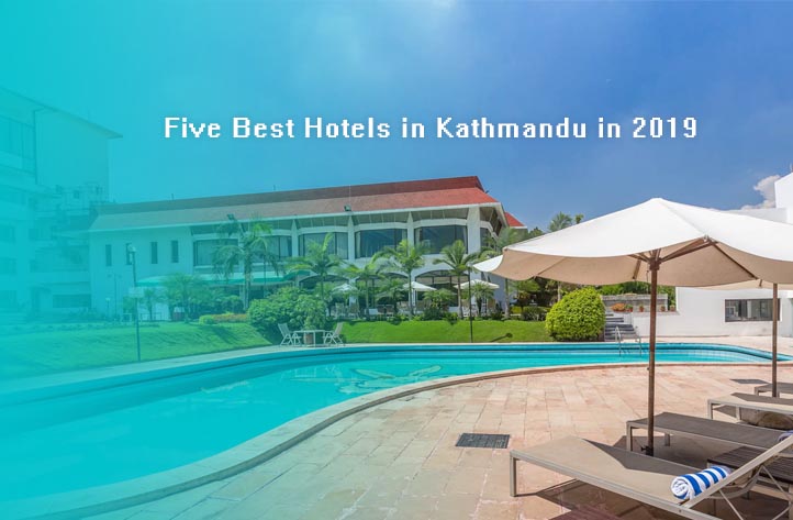 Five Best Hotels in Kathmandu in 2019