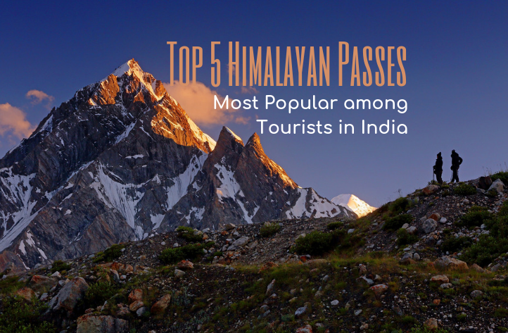 Top 5 Himalayan Passes Most Popular among Tourists in India